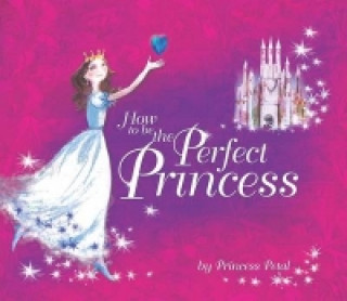 How to be the Perfect Princess