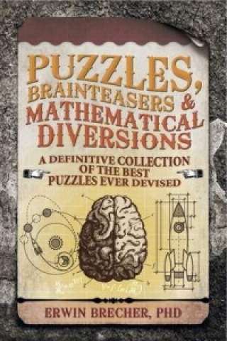 Puzzles, Brainteasers & Mathematical Diversions