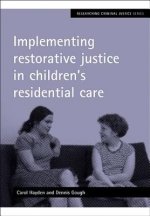 Implementing restorative justice in children's residential care