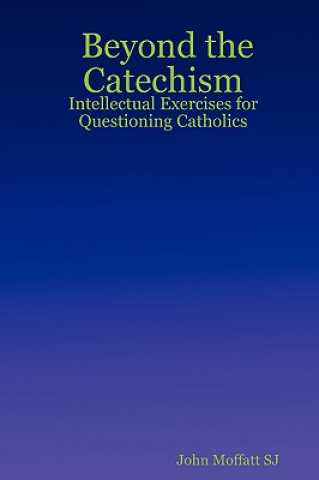 Beyond the Catechism
