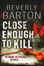 Close Enough to Kill