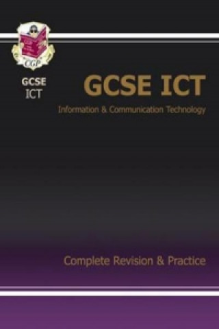 GCSE ICT Complete Revision & Practice (A*-G Course)