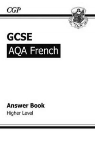 GCSE French AQA Answers (for Workbook) - Higher (A*-G Course