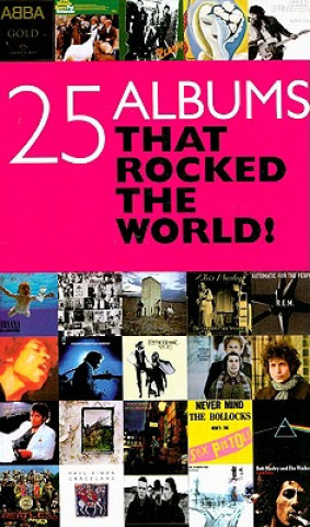 Twenty Five Albums That Rocked Your World