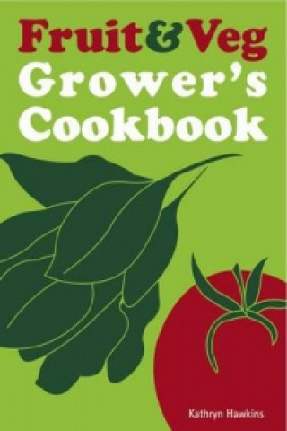 Fruit and Veg Grower's Cookbook
