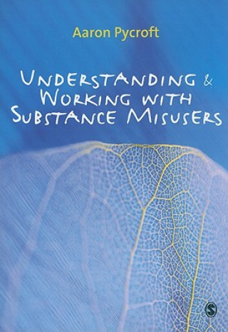 Understanding and Working with Substance Misusers