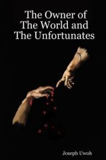 Owner of The World and The Unfortunates