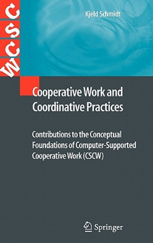 Cooperative Work and Coordinative Practices