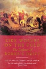 Like Wolves on the Fold: The Defence of Rorke's Drift