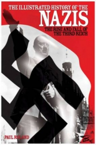 Illustrated History of the Nazis
