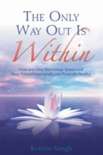 Only Way Out Is Within