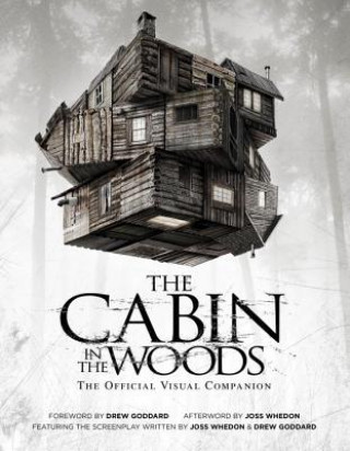 Cabin in the Woods: The Official Visual Companion
