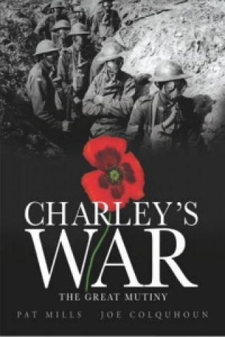 Charley's War (Vol. 7) - the Great Mutiny