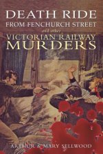 Death Ride from Fenchurch Street and Other Victorian Railway Murders