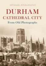 Durham Cathedral City from Old Photographs