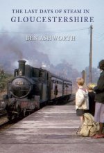 Last Days of Steam in Gloucestershire