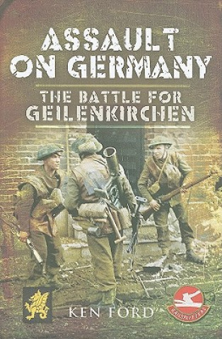 Assault on Germany: the Battle for Geilenkirchen