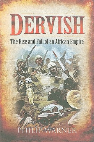 Dervish: the Rise and Fall of an African Empire