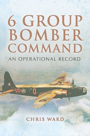 6 Group Bomber Command: an Operational Record