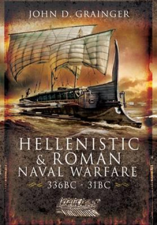 Hellenistic and Roman Naval Warfare 336BC - 31BC