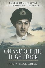 On and Off the Flight Deck: Reflections of a Naval Fighter Pilot in World War Ii