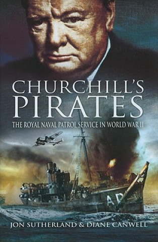 Churchill's Pirates: the Royal Naval Patrol Service in Wwii