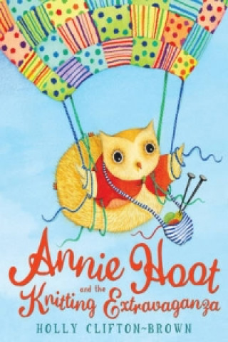 Annie Hoot and the Knitting Extravaganza