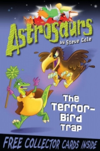 Astrosaurs 8: The Terror-Bird Trap