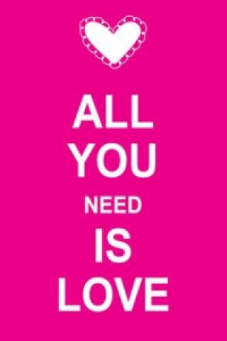 All You Need Is Love