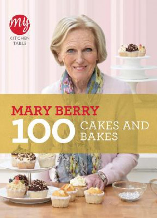 My Kitchen Table: 100 Cakes and Bakes (Mary Berry)()