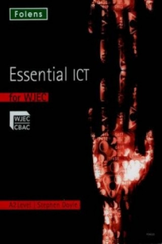Essential ICT A Level: A2 Student Book for WJEC