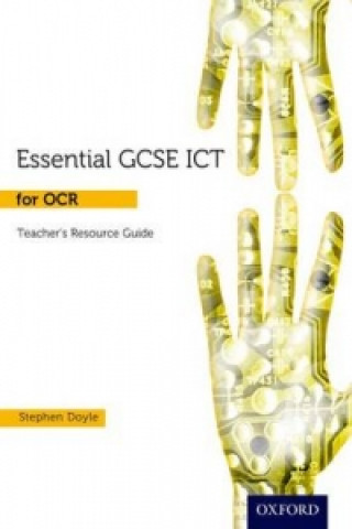 Essential ICT GCSE: Teacher's Resource Guide OCR