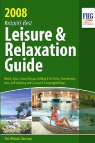 Britain's Best Leisure and Relaxation Guide 2008