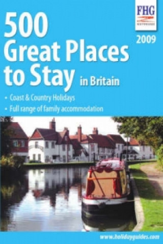 500 Great Places to Stay in Britain 2009