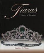 Tiaras: a History of Splendour [Hb]