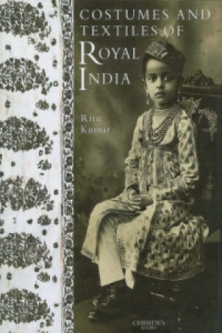 Costumes and Textiles of Royal India