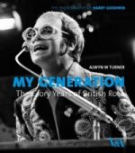 My Generation: the Glory Years of British Rock