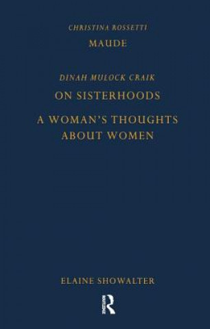 Maude by Christina Rossetti, On Sisterhoods and A Woman's Thoughts About Women By Dinah Mulock Craik