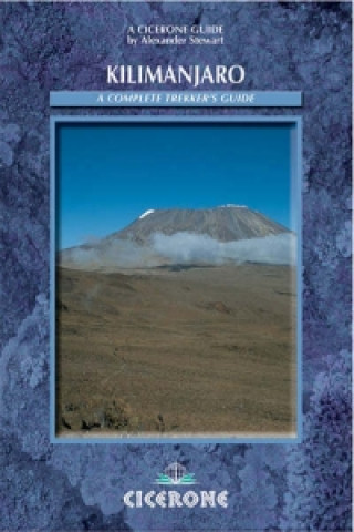 Kilimanjaro: A Complete Trekker's Guide