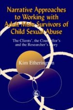 Narrative Approaches to Working with Adult Male Survivors of Child Sexual Abuse