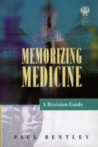 Memorizing Medicine: A Revision Guide