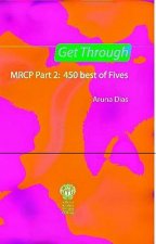 Get Through MRCP Part 2: 450 Best of Fives, 2nd edition