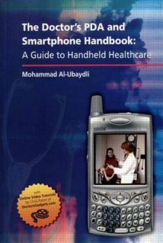 Doctor's PDA and Smartphone Handbook: A Guide to Handheld Healthcare