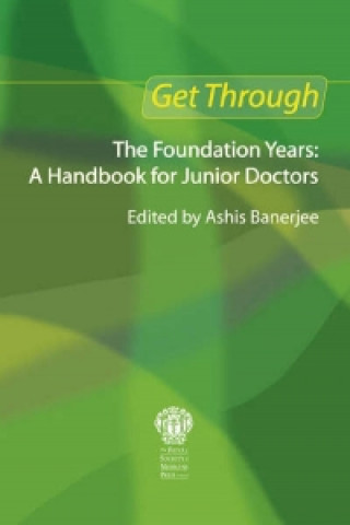 Get Through the Foundation Years: A handbook for junior doctors