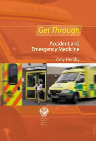 Get Through Accident and Emergency Medicine: MCQs