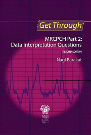 Get Through MRCPCH Part 2: Data Interpretation Questions, second edition