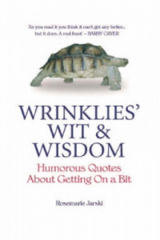 Wrinklies' Wit and Wisdom