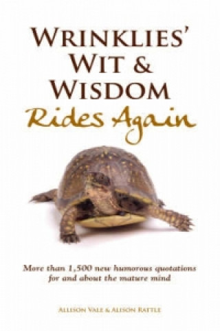 Wrinklies' Wit and Wisdom Rides Again