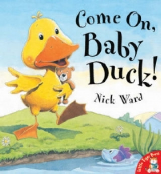 Come on, Baby Duck!