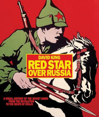 Red Star over Russia: A Visual History of the Soviet Union from 1917 to the Death of Stalin
